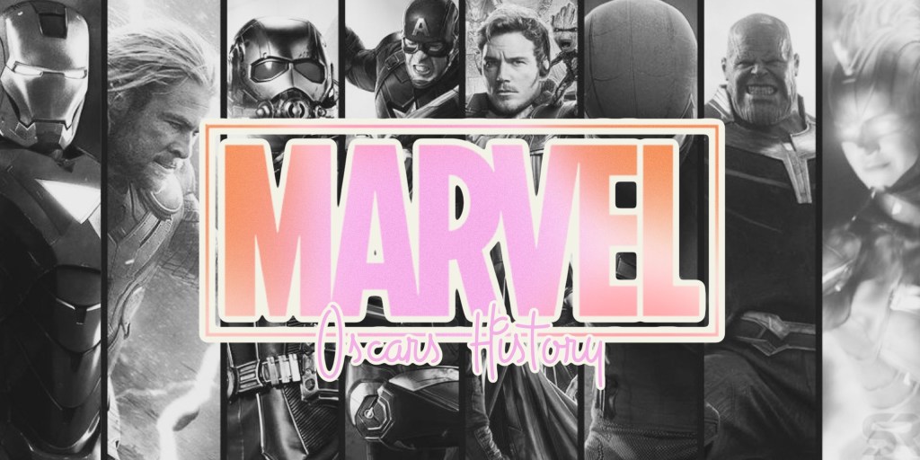 Marvel – Oscars&nbsp;History