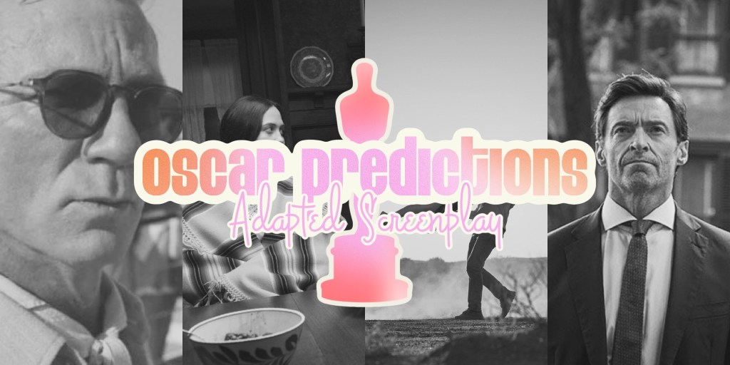 Way Too Early Oscar Predictions – Adapted&nbsp;Screenplay