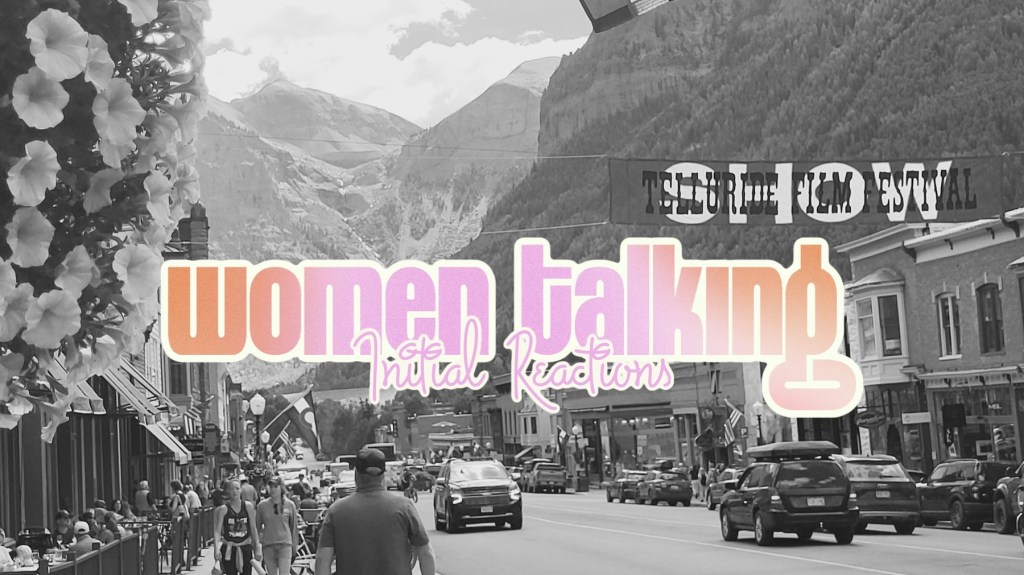 First Reactions to Sarah Polley’s Women Talking from the Telluride Film&nbsp;Festival