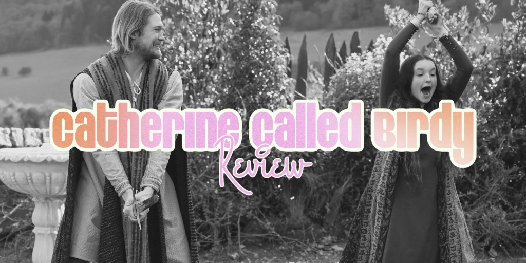 ‘Catherine Called Birdy’ –&nbsp;Review