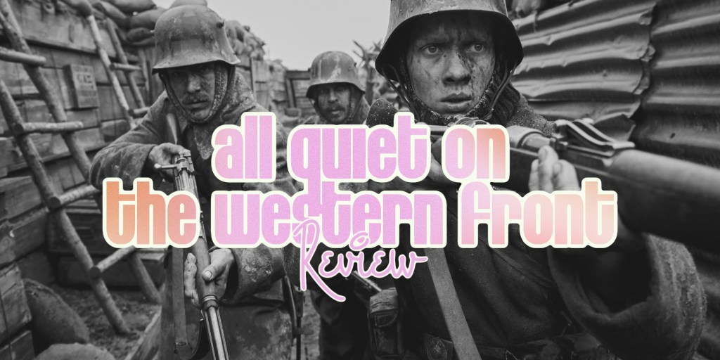 ‘All Quiet on the Western Front’ (2022) –&nbsp;Review
