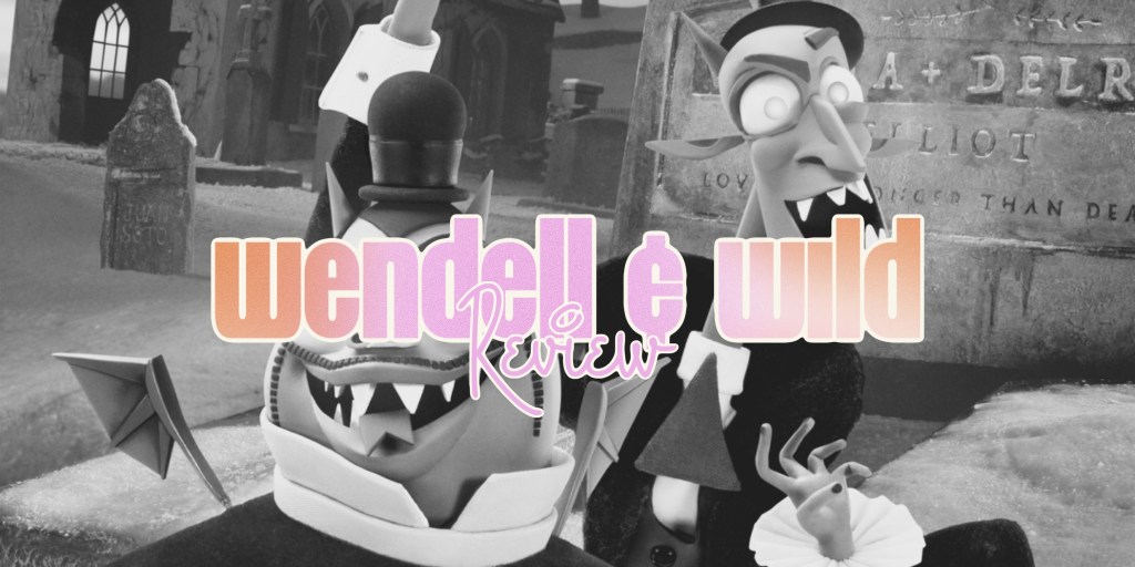 ‘Wendell and Wild’-&nbsp;Review