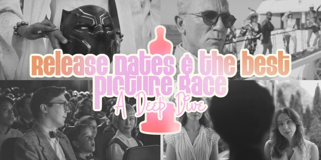 Release Dates & Best Picture Winners: A Deep&nbsp;Dive