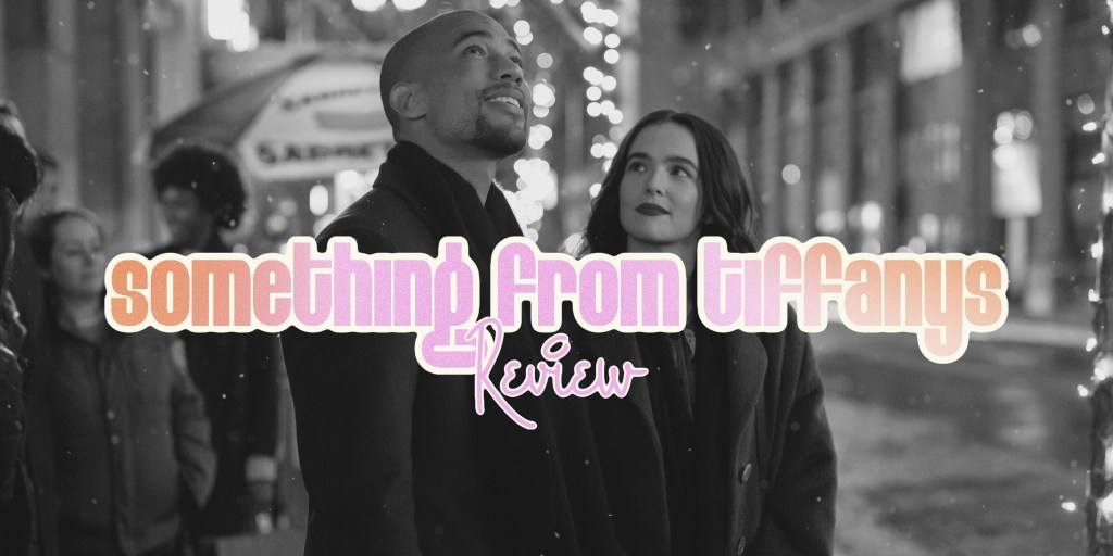 ‘Something From Tiffany’s’ –&nbsp;Review
