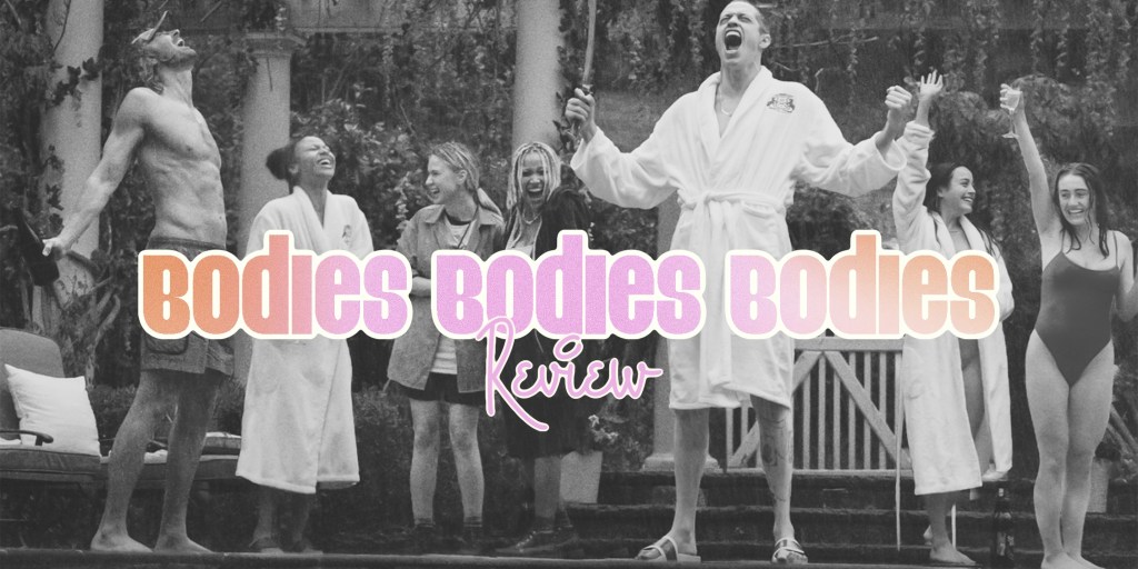 ‘Bodies Bodies Bodies’ –&nbsp;Review