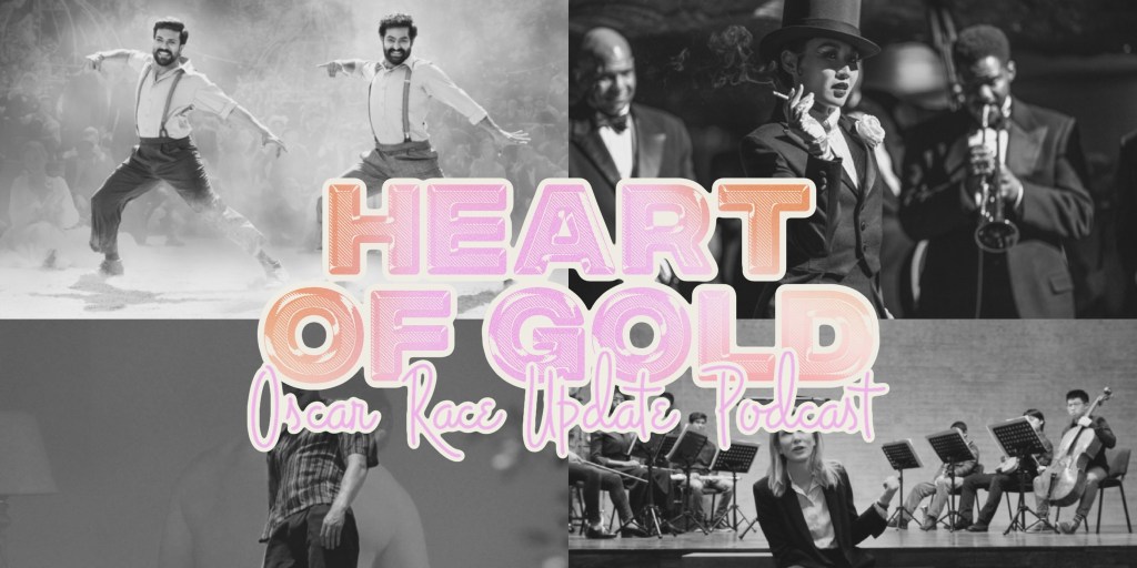 Heart of Gold: Oscar Race Update –&nbsp;Podcast