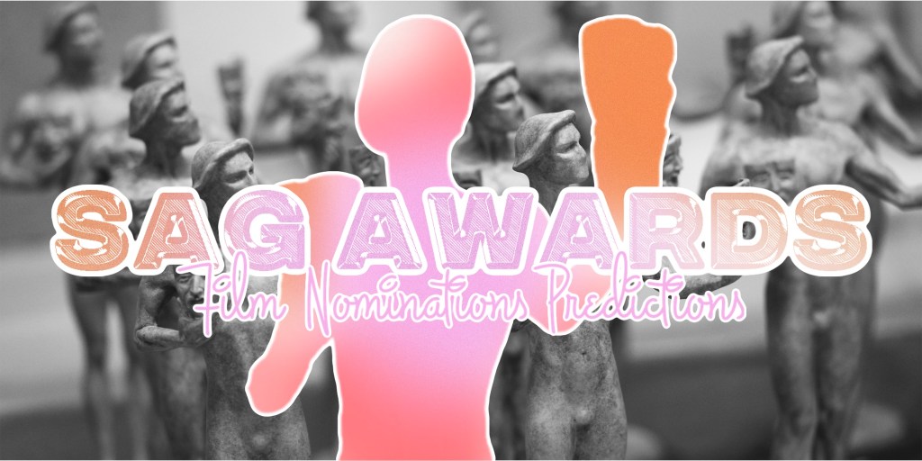 SAG Awards Film Nomination&nbsp;Predictions