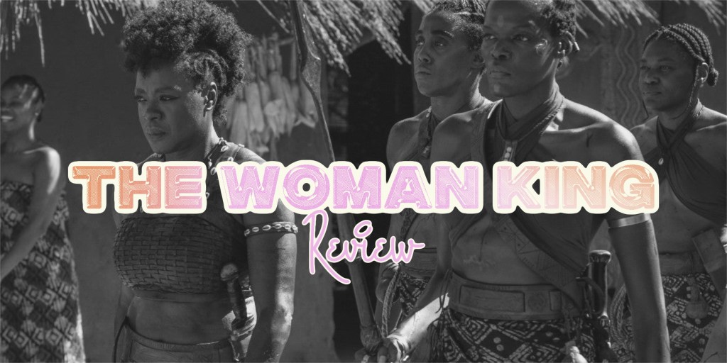 ‘The Woman King’ –&nbsp;Review