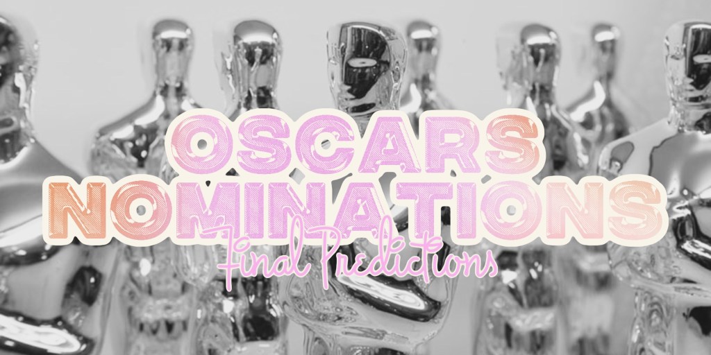 Final 2023 Oscar Nomination&nbsp;Predictions