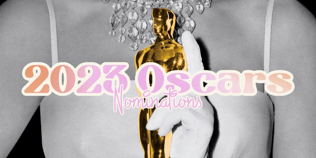 2023 Academy Award&nbsp;Nominations