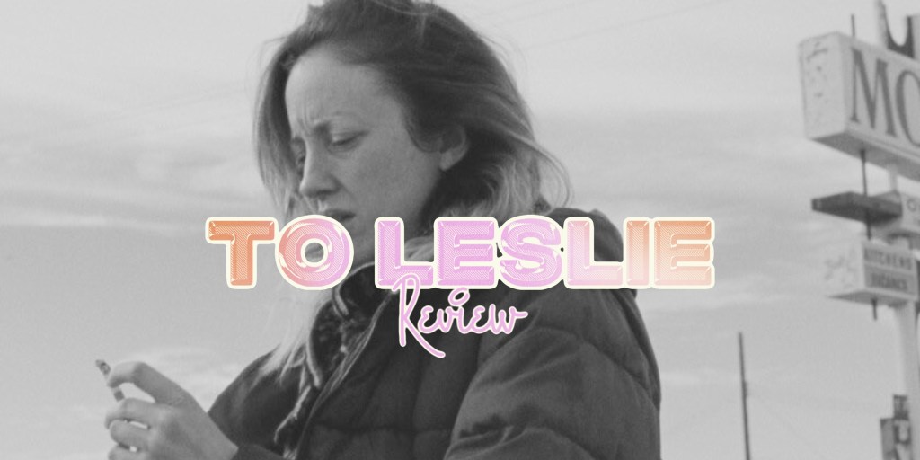 ‘To Leslie’ –&nbsp;Review