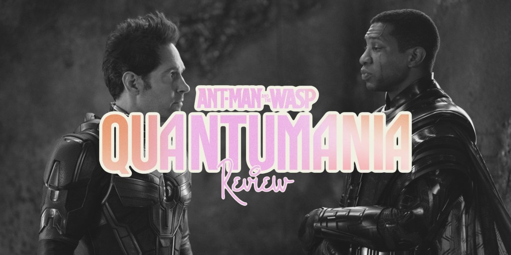 ‘Ant-Man and the Wasp: Quantumania’ –&nbsp;Review