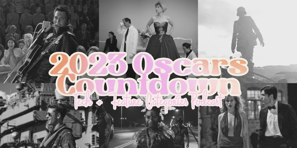 Final Oscars Countdown: State of the Tech & Feature Races –&nbsp;Podcast