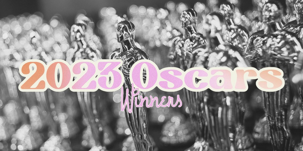 2023 Academy Award&nbsp;Winners