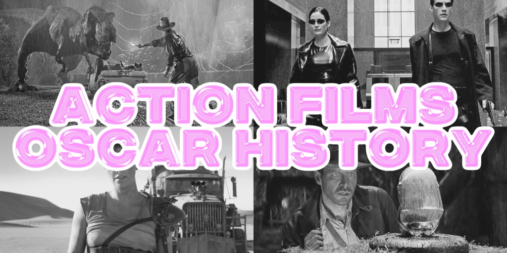 History of Action Franchises at the&nbsp;Oscars
