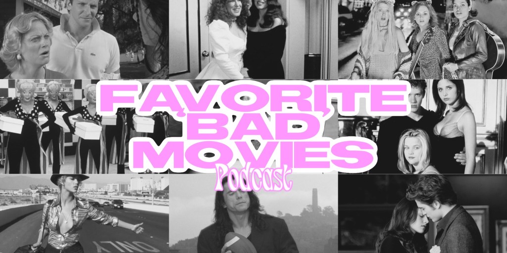 Favorite ‘Bad’ Movies –&nbsp;Podcast