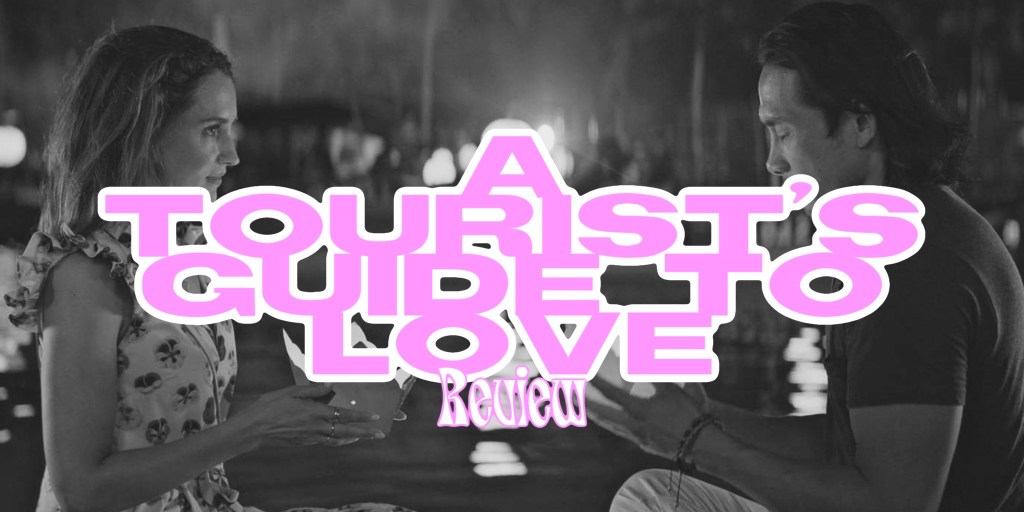 ‘A Tourist’s Guide to Love’ –&nbsp;Review