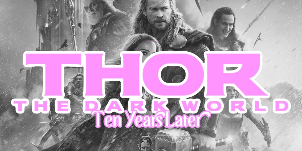‘Thor: The Dark World’ – 10 Years&nbsp;Later