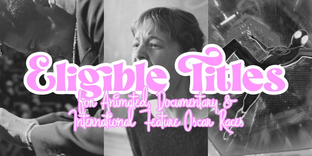 Eligible Titles for Animated, Documentary & International Feature Oscar&nbsp;Races