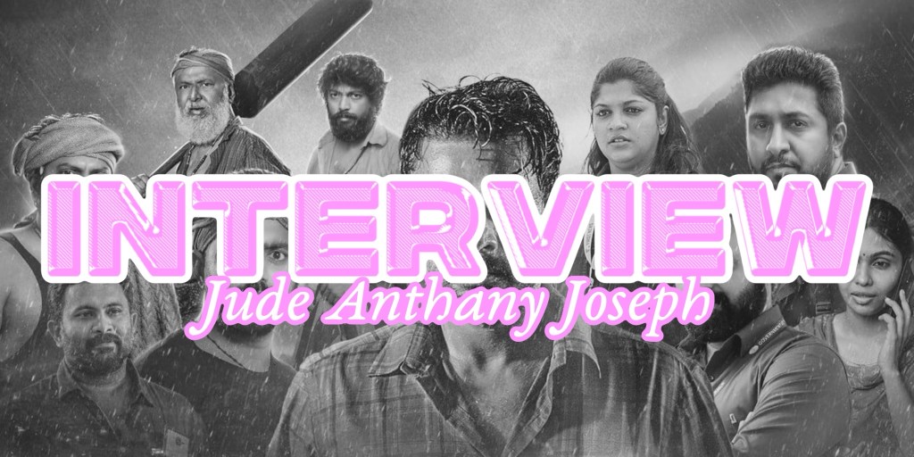 ‘2018’ – Interview with Writer & Director Jude Anthany&nbsp;Joseph