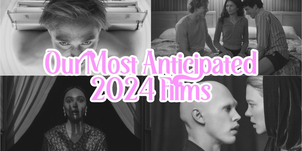 Our Most Anticipated Films of&nbsp;2024