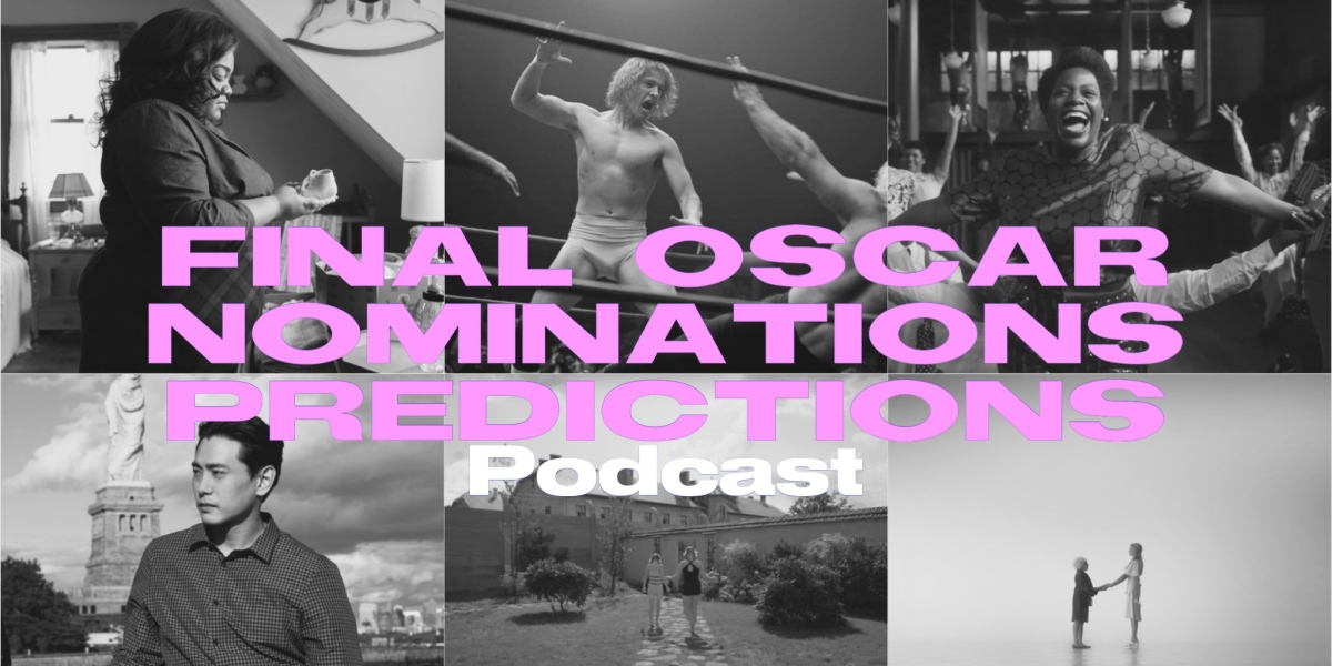 Final 2024 Oscar Nomination Predictions – Podcast