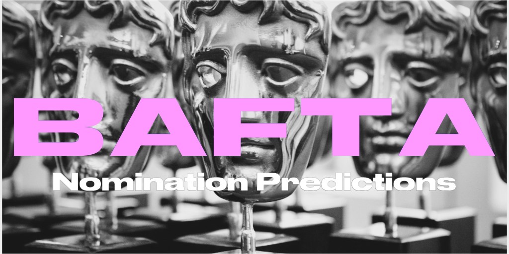 2024 BAFTA Nomination&nbsp;Predictions