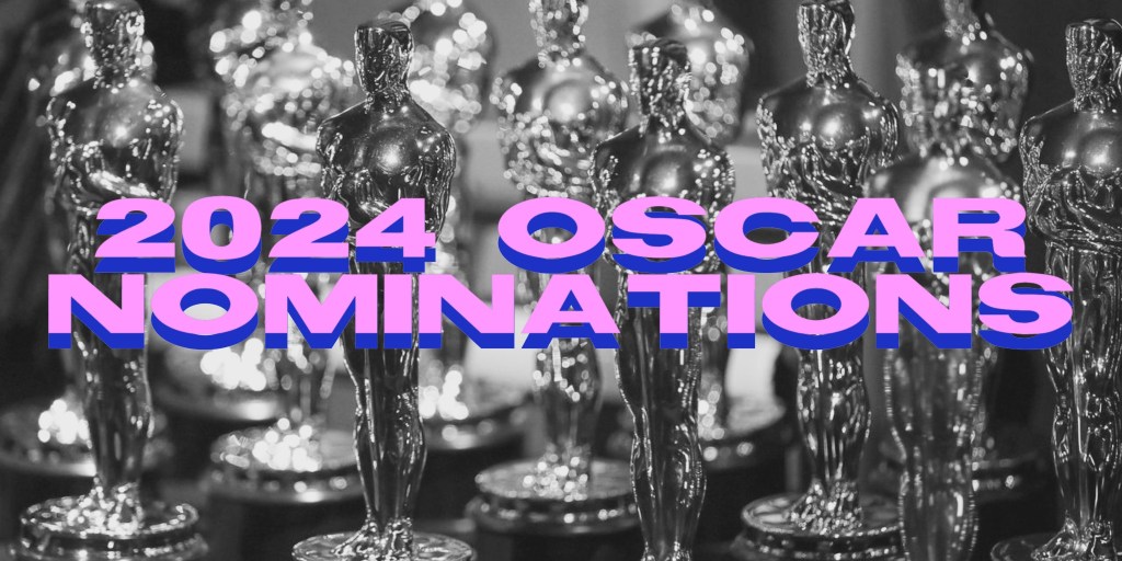 2024 Academy Award&nbsp;Nominations