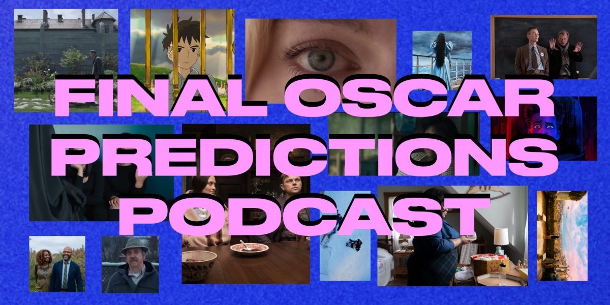 It Girls Only: Our Final 2024 Oscar Winner Predictions – Podcast