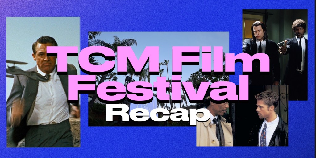 TCM Classic Film Festival 2024&nbsp;Recap
