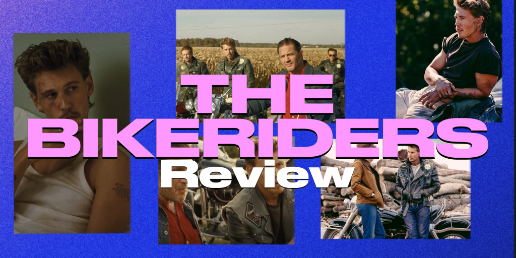 ‘The Bikeriders’ – Review