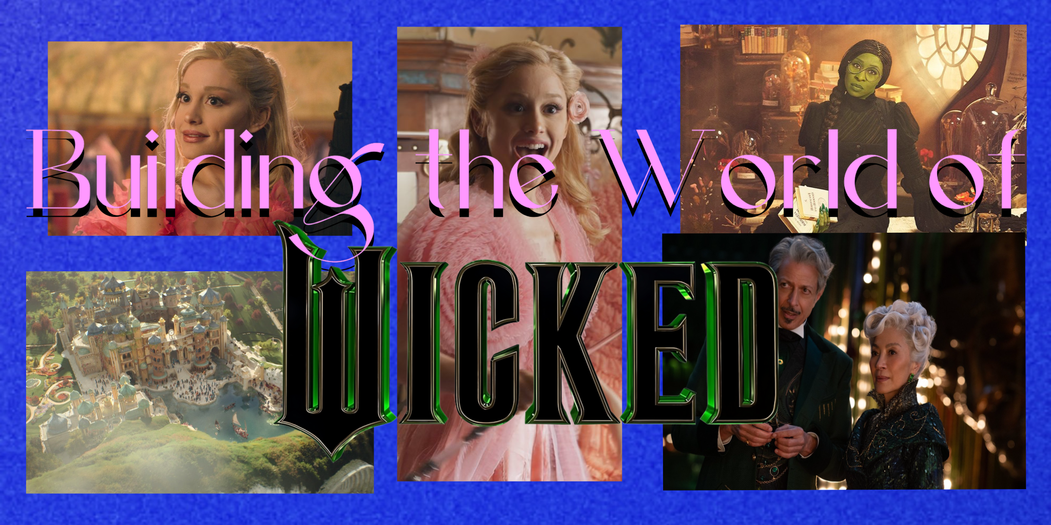 Building the World of ‘Wicked’