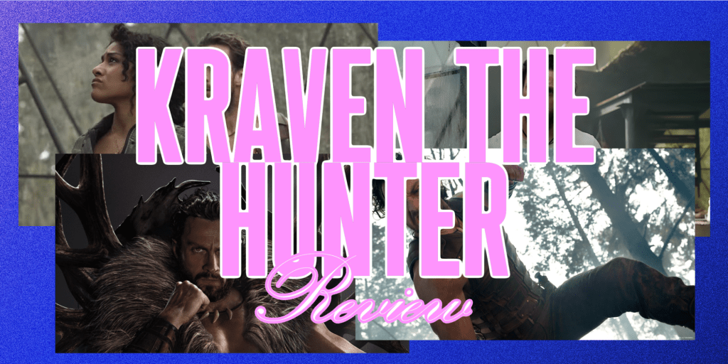 ‘Kraven the Hunter’ –&nbsp;Review