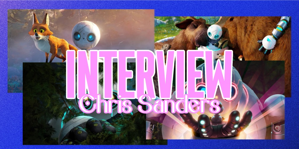 ‘The Wild Robot’ – Interview with Director/Writer Chris&nbsp;Sanders
