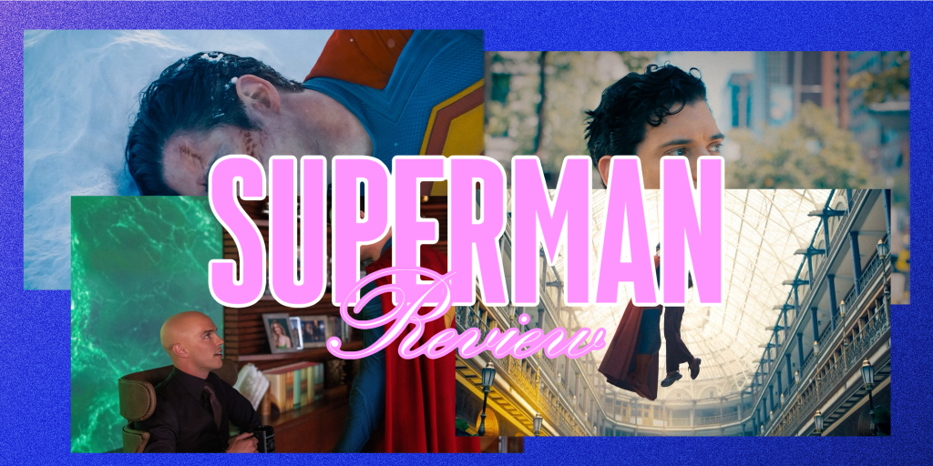 ‘Superman’ (2025) –&nbsp;Review