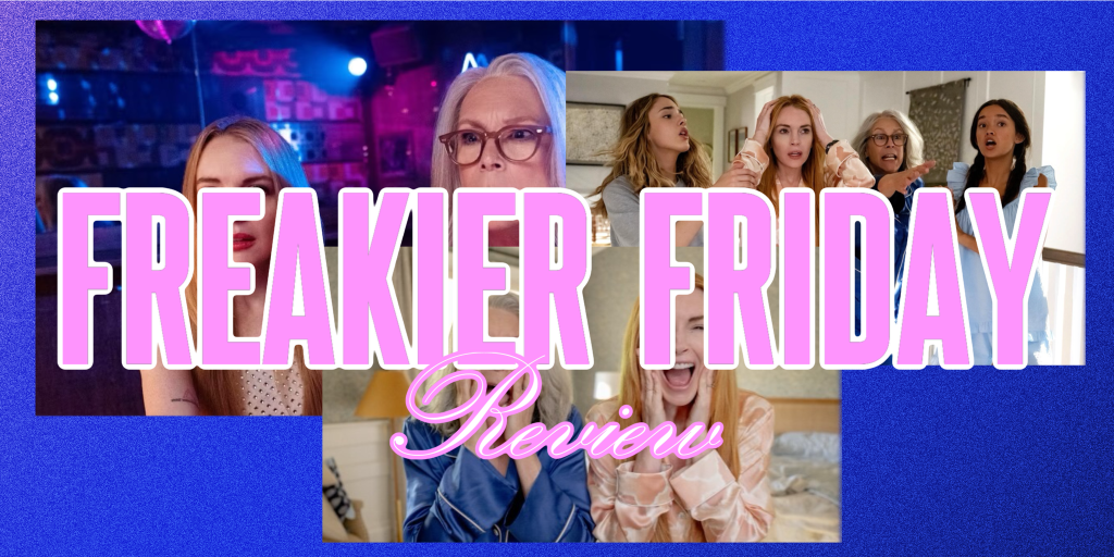 ‘Freakier Friday’ –&nbsp;Review