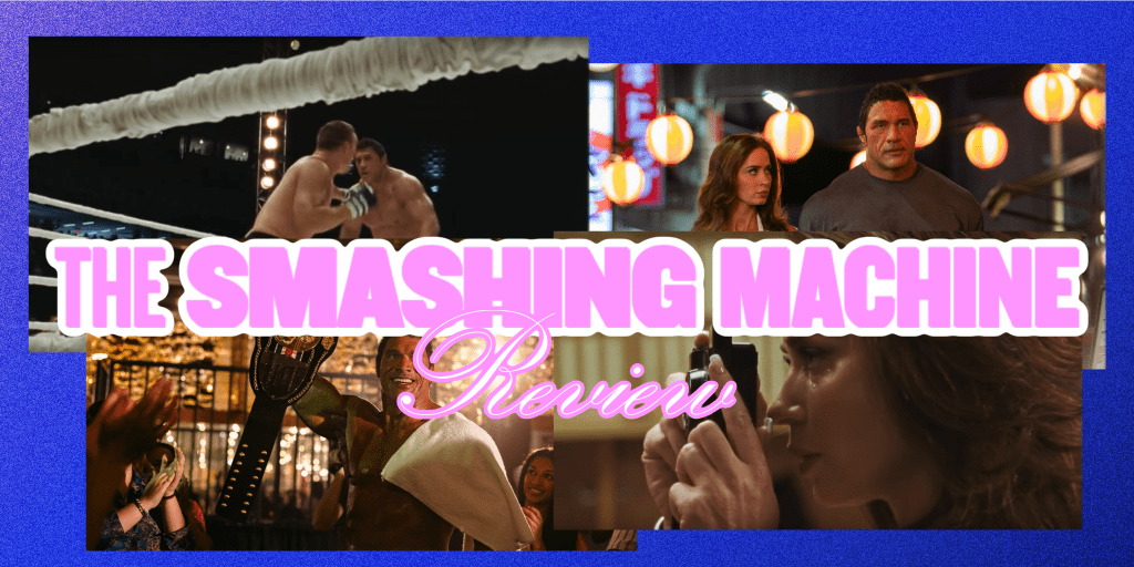 ‘The Smashing Machine’ –&nbsp;Review