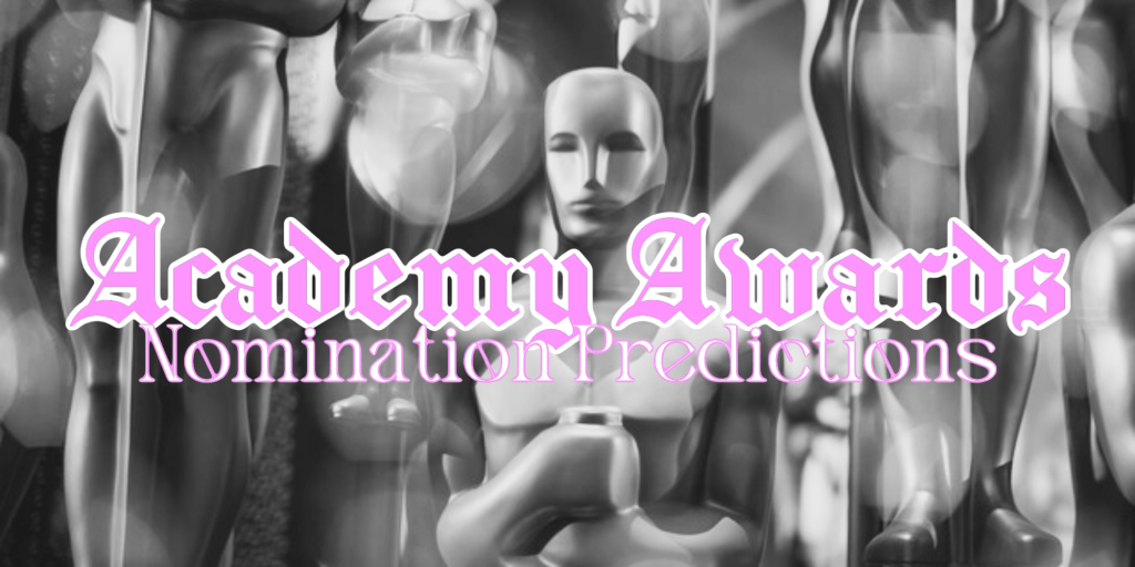 2026 Academy Award Nomination&nbsp;Predictions