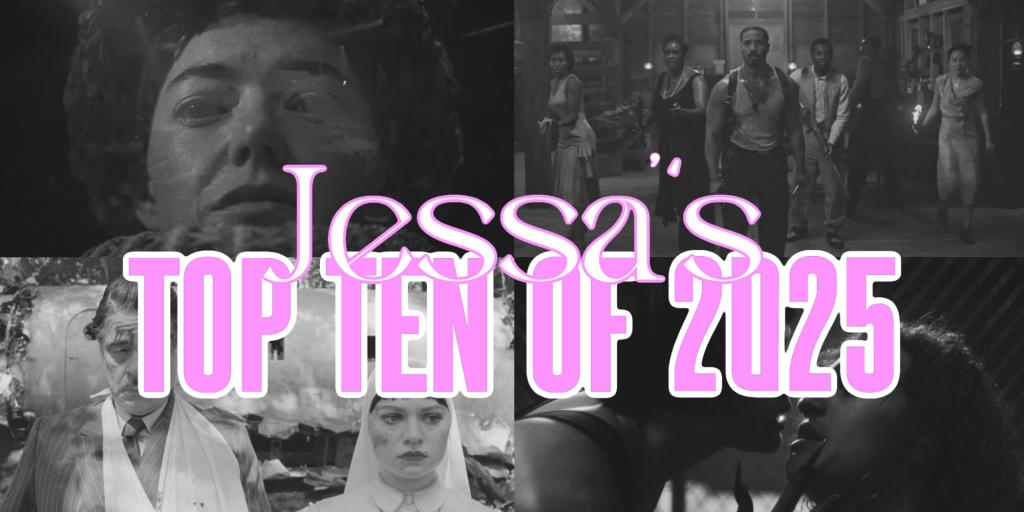 Jessa’s Top Ten Films of&nbsp;2025